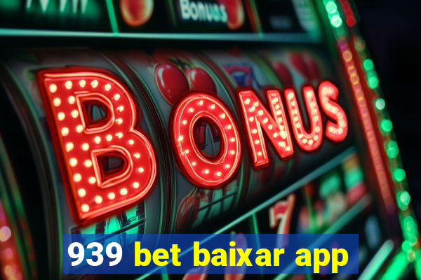 939 bet baixar app